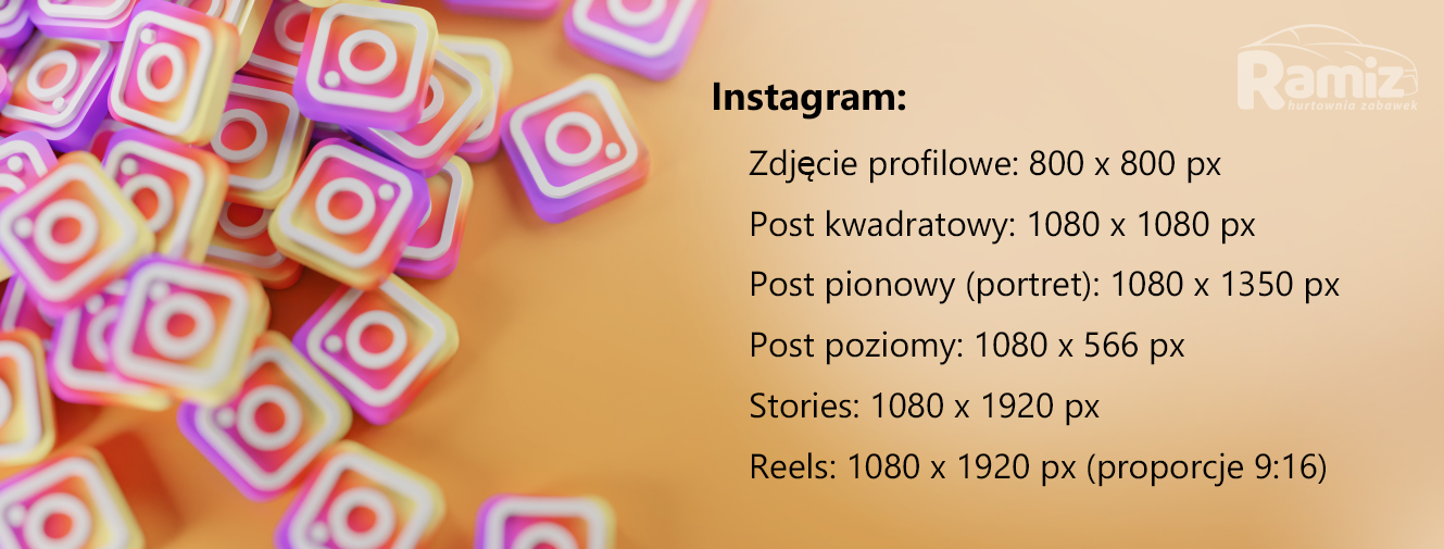 wymiary grafik, zdjec, rolek, filmow Instagram zabawki Ramiz